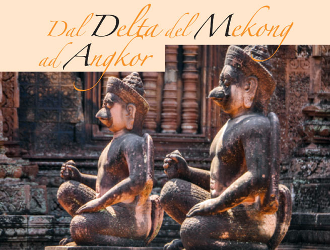 dal Delta del Mekong ad Angkor